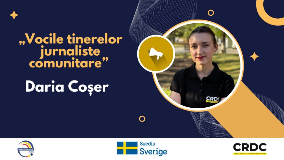 „Vocile tinerelor jurnaliste comunitare A.O. C.R.D.C.: Coșer Daria