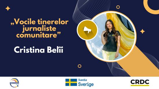 Vocile tinerelor jurnaliste comunitare A.O. C.R.D.C.: Cristina Belîi